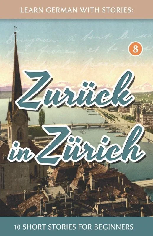 کتاب آموزش آلمانی با داستان Learn German with Stories Zurück in Zürich