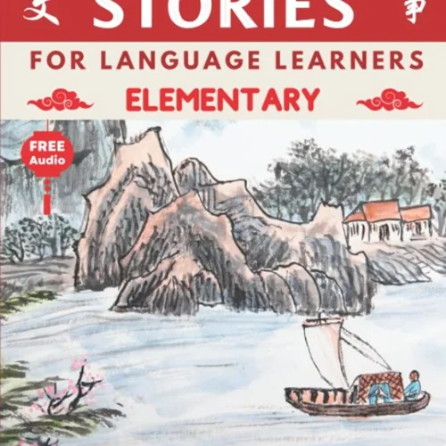 کتاب داستان های چینی برای زبان آموزان: ابتدایی Chinese Stories for Language Learners Elementary
