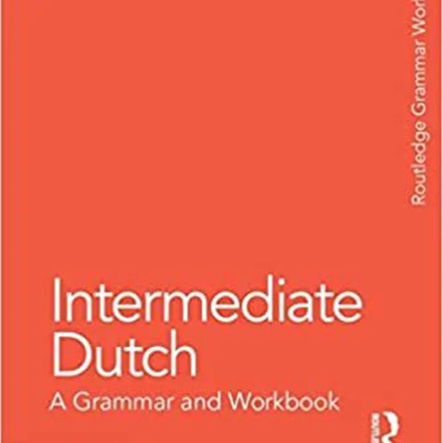 کتاب آموزش هلندی Intermediate Dutch A Grammar and Workbook