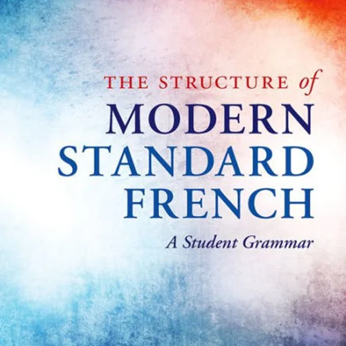 کتاب فرانسه The Structure of Modern Standard French: A Student Grammar