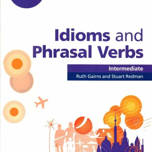 کتاب آموزش زبان لغت و اصطلاحات انگلیسی Idioms and Phrasal Verbs Intermediate