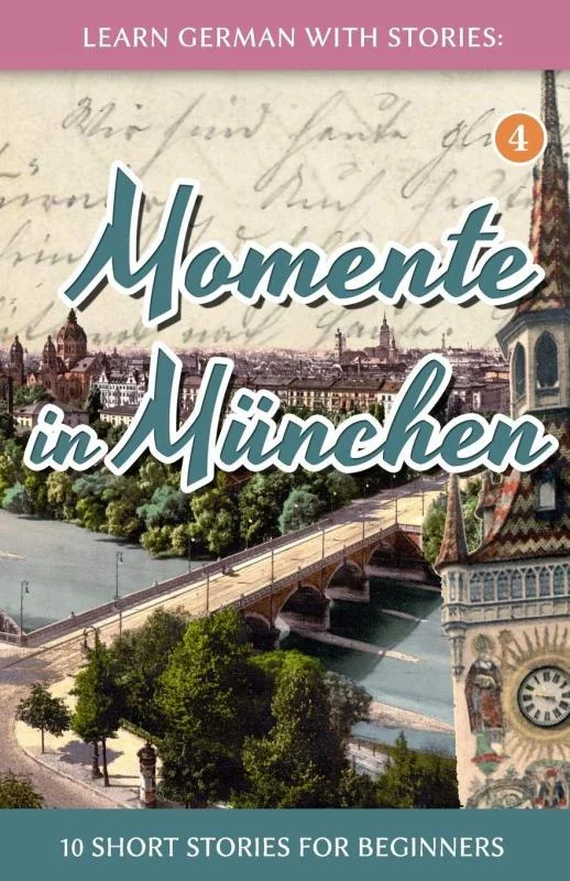 کتاب آموزش آلمانی با داستان Learn German with Stories Momente in München