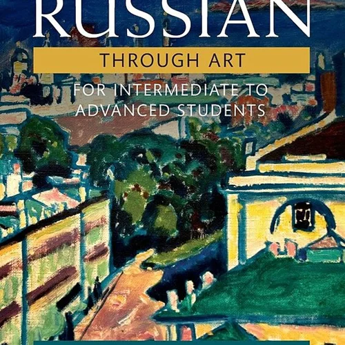کتاب روسی Russian Through Art For Intermediate to Advanced Students