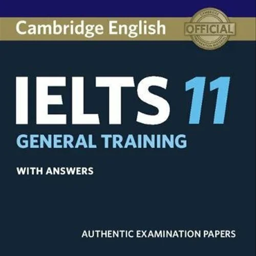 کتاب زبان کمبریج انگلیش آیلتس 11 جنرال ترینینگ Cambridge English IELTS 11 General Training