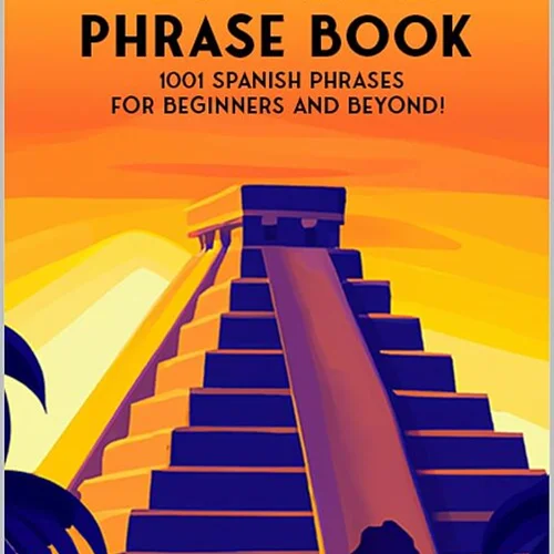 کتاب جملات اسپانیایی The Ultimate Spanish Phrase Book 1001 Spanish Phrases for Beginners and Beyond
