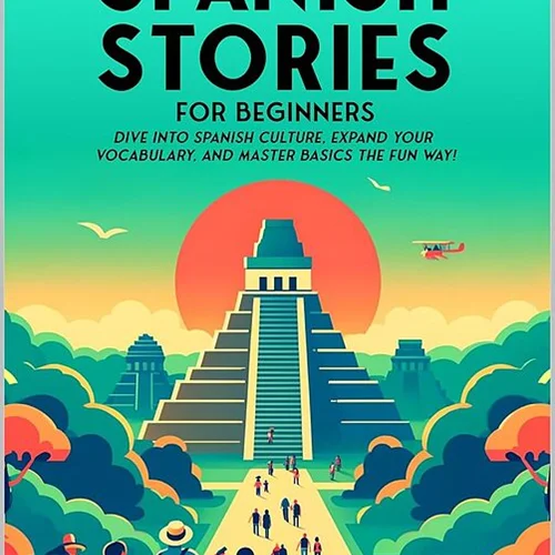 کتاب داستان اسپانیایی برای مبتدیان 69 Short Spanish Stories for Beginners