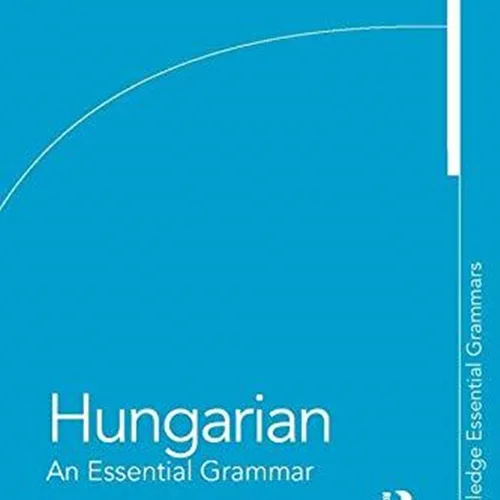 کتاب زبان مجاری Hungarian An Essential Grammar