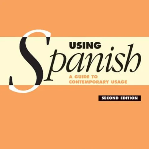 کتاب آموزش اسپانیایی Using Spanish A Guide to Contemporary Usage